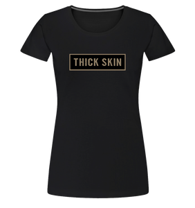 Thick Skin (banner) - Premium - Women's Classic T-Shirt