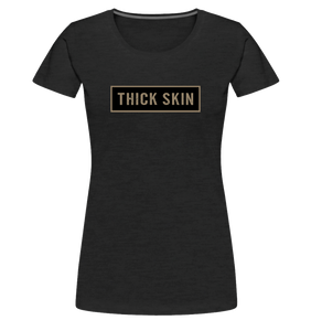 Thick Skin (banner) - Premium - Women's Classic T-Shirt